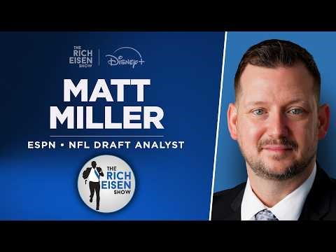 ESPN’s Matt Miller Talks NFL Draft, Jets, Cowboys & More with Rich Eisen | Full Interview