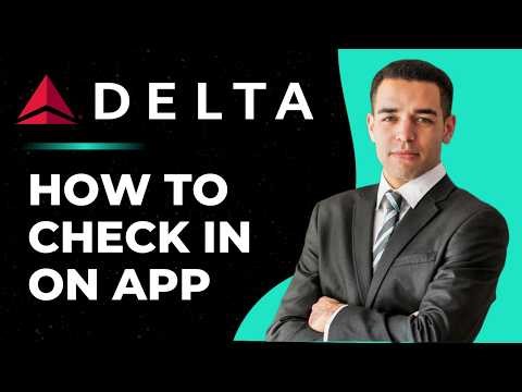How To Check In On Delta Airlines App ! Tutorial
