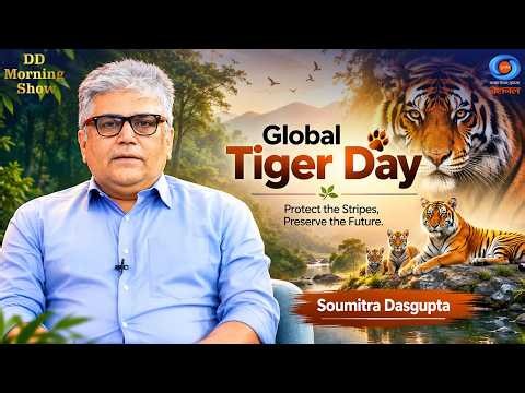 DD Morning Show | Global Tiger Day | Soumitra Dasgupta | DD National
