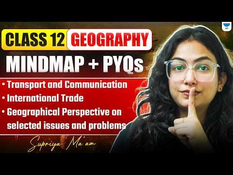 Class 12 Geography | Chapter wise Mindmap +PYQs | Boards 2026 | Supriya Ma’am