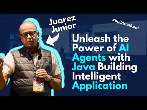Unleash the Power of AI Agents with Java Building Intelligent Application | Juarez Junior