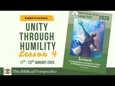 Unity Through Humility | Sabbath School Lesson 4 | Q1 2026 I The Biblical Perspective