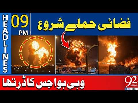 Massive Airstri*kes Begin | Headlines 09 PM | 92 News HD