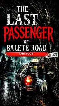 PART 4/9 | The Last Passenger of Balete Road #horrorstory