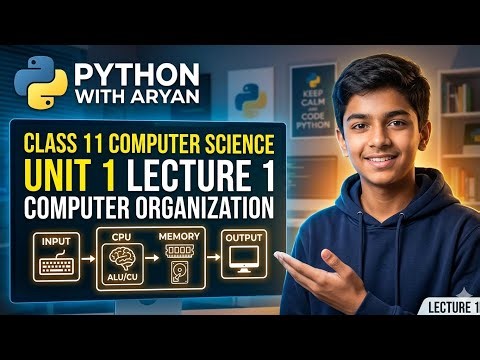 Unit 1: Computer Organization | Class 11 Computer Science |Complete Explanation #pythonprogramming