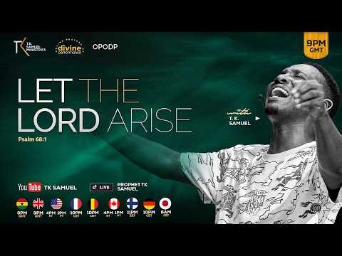 LET THE LORD ARISE DAY 1 (OPODP) II WITH T.K. SAMUEL II 5.10.26
