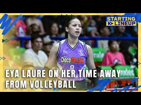 Eya Laure on her time away from volleyball | STARTING LINEUP | HIGHLIGHTS