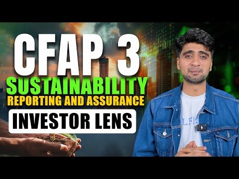 CFAP 3 – Sustainability Reporting & Assurance | Investor Lens | By Sir Muhammad Ibrahim