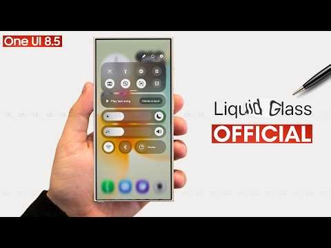 Samsung One UI 8.5 - Liquid Glass!