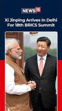 BRICS 2026 | Xi Jinping Arrives In Delhi | Modi-Xi Meeting To Take Centre Stage Today | N18S