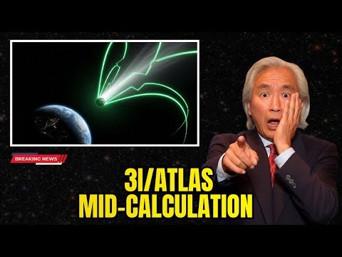 3I/ATLAS Just CHANGED Behavior Mid-Calculation | Michio Kaku
