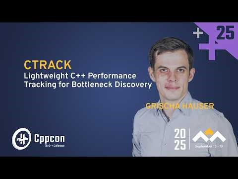 CTRACK: C++ Performance Tracking and Bottleneck Discovery - Grischa Hauser - CppCon 2025
