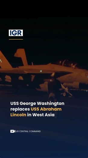 USS Washington Replaces USS Lincoln in West Asia | IGR | India Global Review