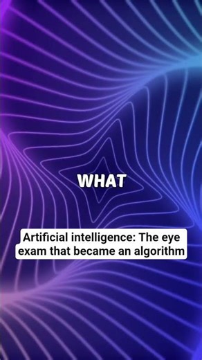 Artificial intelligence The eye exam that became an algorithm. #banku #youtubeshorts #facts
