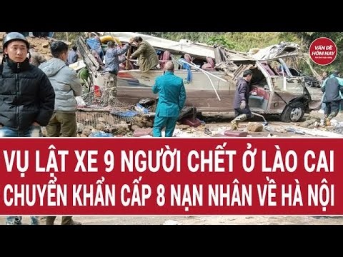 Toàn cảnh thời sự: Chuyển viện khẩn cấp 8 nạn nhân vụ lật xe 9 người chết ở Lào Cai