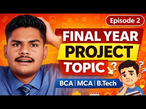 How to Choose Final Year Project Topic | Make Project Step by Step Episode 2