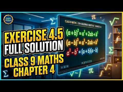 Class 9 Maths Chapter 4 Exercise 4.5 Full Solution | Exploring Algebraic Identities | Ganita Manjari