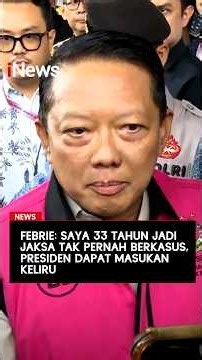 Febrie: Saya 33 Tahun Jadi Jaksa Tak Pernah Berkasus, Presiden Dapat Masukan Keliru