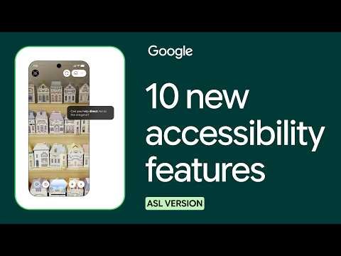 What’s New in Google Accessibility | Episode 13 | American Sign Language