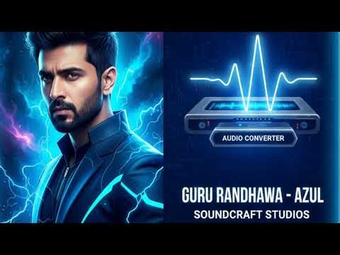 GURU RANDHAWA AZUL (Full Audio) 🎧 Best Sound Experience Latest Punjabi Song 2026 SoundCraft Studios