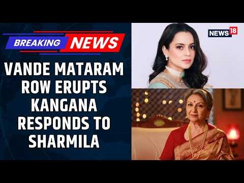 Kangana Reacts To Sharmila Tagore’s Remarks On Vande Mataram: ‘Come Out Of Hindu Muslim Mindset’