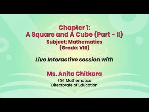 NCERT Chapter 1:A Square and A Cube (Part - II) Subject: Mathematics (Grade: VIII) Live