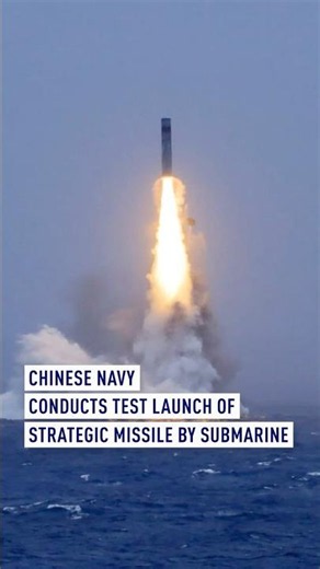 Chinese navy conducts test launch of strategic missile by submarine