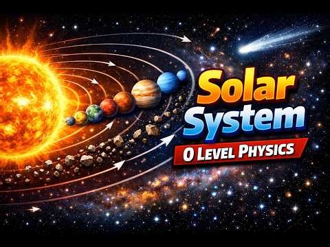 The Solar System Explained | Planets, Gravity & Orbits | O Level Physics 5054