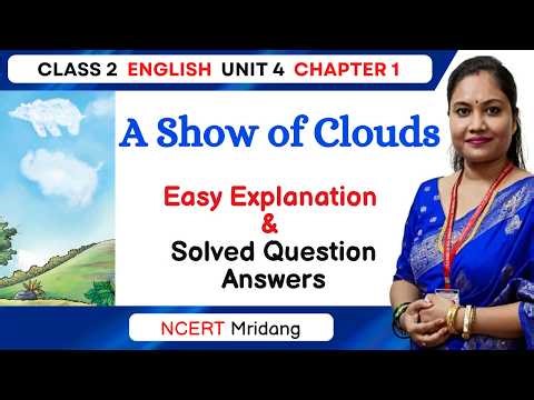 A Show of Clouds Class 2 English Unit 4 Chapter 1 | A Show of Clouds Class 2 Question Answer