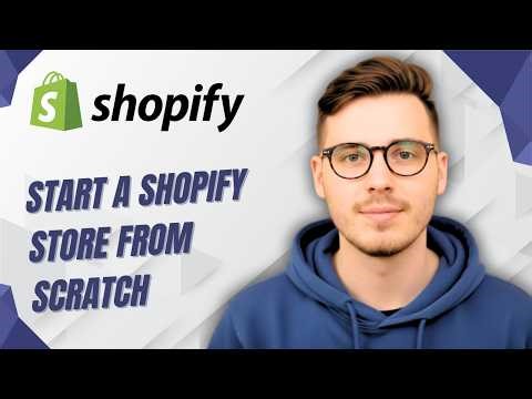 How To Start A Shopify Store From Scratch [2026 Guide]