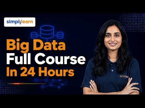 Big Data Full Course 2026 | Big Data Full Course for Beginners | Simplilearn
