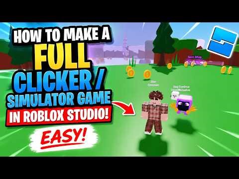 How to Make a FULL Clicker / Simulator Game in Roblox Studio