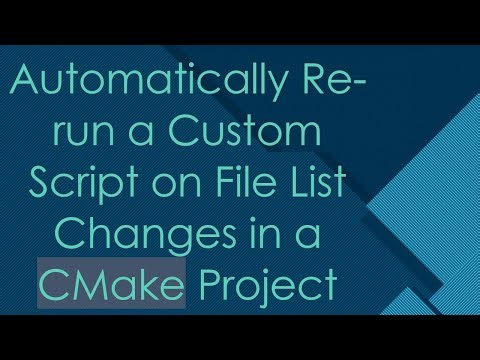 Automatically Re-run a Custom Script on File List Changes in a CMake Project