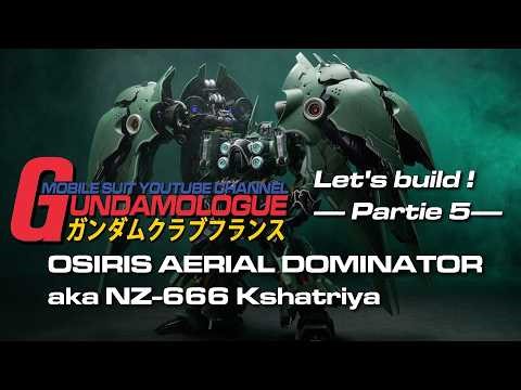 Let's Build ! Le OSIRIS AERIAL DOMINATOR (le NZ-666 Kshatriya caché !) - Part 5 - Replay