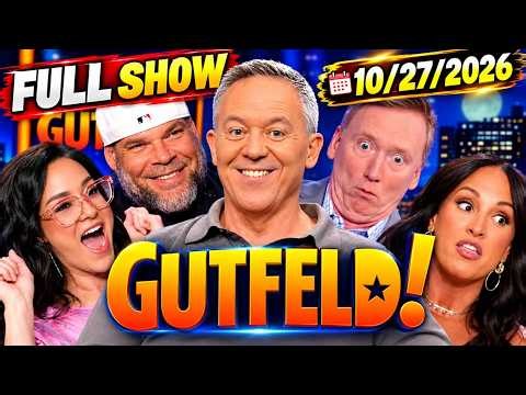 Greg Gutfeld Show 10/27/26 Full Episode | Greg Gutfeld Full Episodes Today | Gutfeld Full Episode