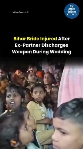 Bihar Bride Injured After Ex Partner Discharges Weapon During Wedding