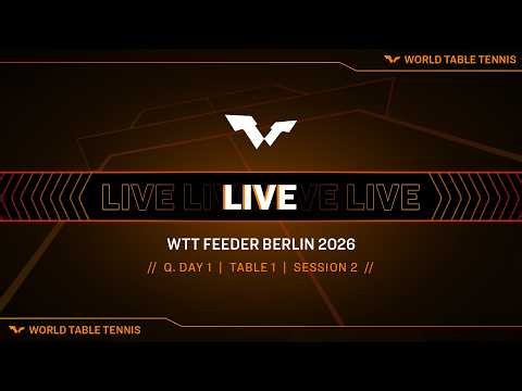 LIVE! | T1 | Q Day 1 | WTT Feeder Berlin 2026 | Session 2