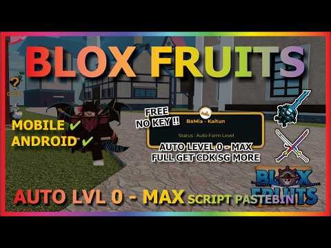 BLOX FRUITS Script No Key AUTO FARM LEVEL 0 - MAX, KAITUN FARM, FULL AUTOMATIC, GET CDK SG (BEST)
