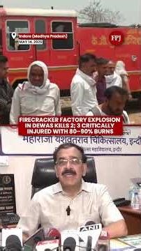 Dewas Firecracker Factory Blast Kills 2; 3 Critical with 80–90% Burns
