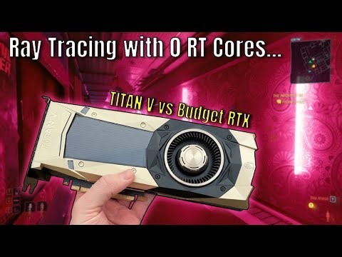 Ray Tracing with The TITAN V and 0 RT Cores - Can It Beat An Entry Level RTX Card?