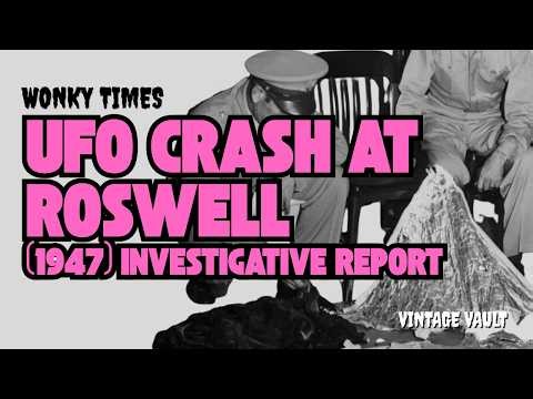 UFO Crash at Roswell (1947) Investigative Report