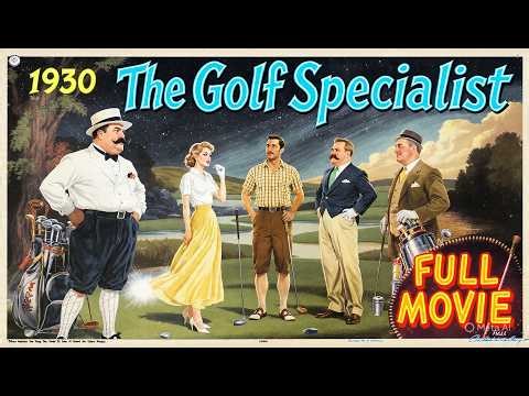 The Golf Specialist (1930) Short Film Public Domain | Comedy | English