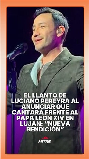 Luciano Pereyra Moved to Tears Announcing He Will Sing for Pope Leo XIV in Luján: "A New Blessing"