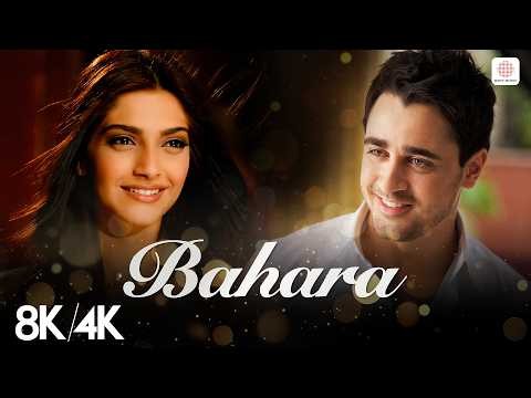 Bahara - 8K/4K Music Video | Sonam, Imran | Shreya Ghoshal | Vishal - Shekhar | I Hate Luv Storys