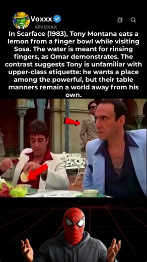 In Scarface (1983), Tony eats the lemon from a finger bowl