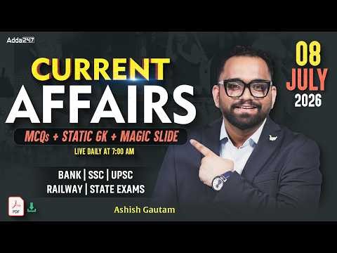 Current Affairs Today | 8th July 2026 Current Affairs | Daily Current Affairs By Ashish Gautam