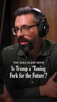 Is Trump a ‘Tuning Fork for the Future’? | The Ezra Klein Show