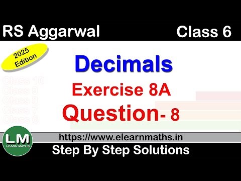 Decimals | Class 6 Exercise 8A Question 8 | RS Aggarwal | Learn Maths | New Edition