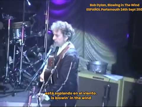 BOB DYLAN – BLOWIN' IN THE WIND | ESPAÑOL • ENGLISH | LIVE PORTSMOUTH 2000