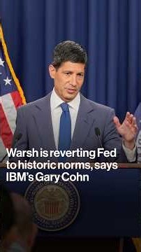 Warsh is reverting Fed to historic norms, says IBM’s Gary Cohn